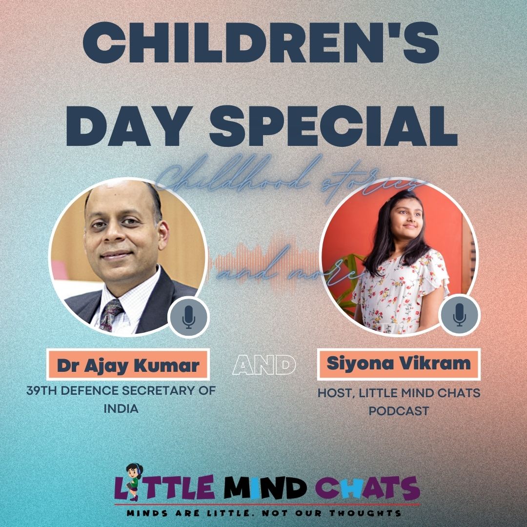120: Children's Day Special with Dr Ajay Kumar - 39th Defence Secretary